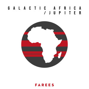 Farees的专辑Jupiter / Galactic Africa