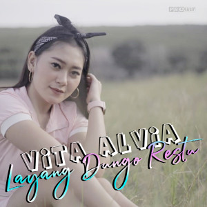 收听Vita Alvia的Layang Dungo Restu歌词歌曲