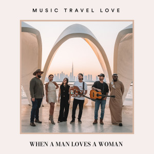 Album When a Man Loves a Woman from Music Travel Love