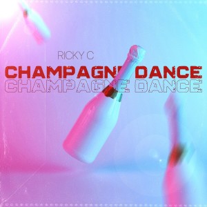 收聽Ricky C的Champagne Dance (Explicit)歌詞歌曲