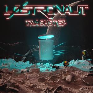 Listen to Trashstep song with lyrics from LØSTRONAUT