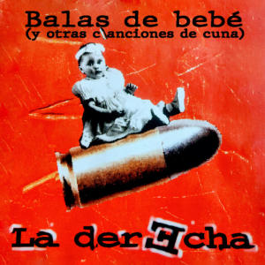 La Derecha的專輯Balas De Bebé (Y Otras Canciones De Cuna)