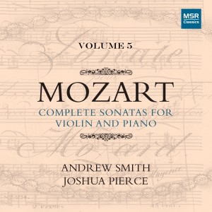 อัลบัม Mozart: Complete Sonatas for Violin and Piano, Vol. 5 ศิลปิน Joshua Pierce