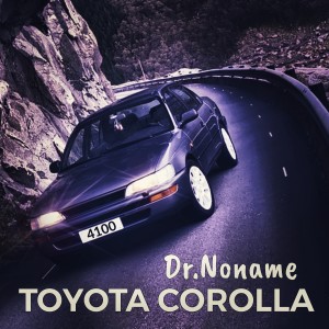 收聽Dr. Noname的TOYOTA COROLLA歌詞歌曲