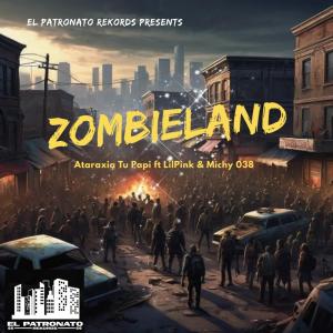 收聽Ataraxia Tu Papi的Zombieland (feat. Lilppink & Michy 038|Explicit)歌詞歌曲