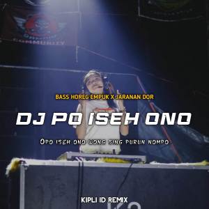 Dengarkan DJ OPO ISEH ONO JEDAG JEDUG X JARANAN DOR lagu dari DJ Kipli Id dengan lirik