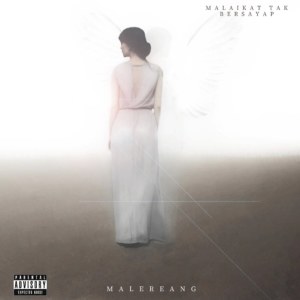 收听MALEREANG的Malaikat Tak Bersayap (Explicit)歌词歌曲