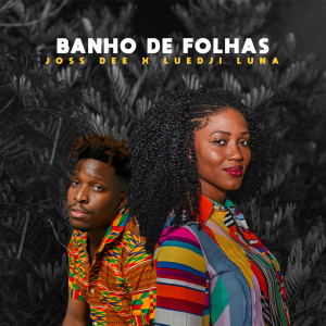 Album Banho de Folhas (Joss Dee Remix) from Joss Dee