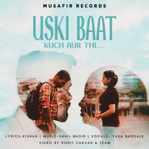 收听Yash bhosale的Uski baat kuch aur thi歌词歌曲