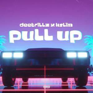 อัลบัม Pull Up (feat. Kslim) (Explicit) ศิลปิน Deetrillz