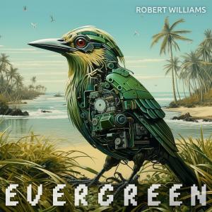 อัลบัม Evergreen ศิลปิน Robert Williams