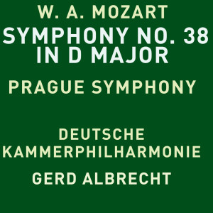 อัลบัม Mozart: Symphony No. 38 in D Major, K. 504 "Prague" ศิลปิน Deutsche Kammerphilharmonie