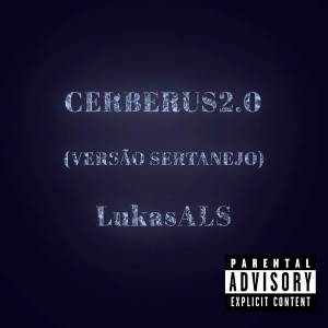 的專輯Cerberus2.0 (Versão Sertanejo) [Explicit]