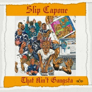 Slip Capone的專輯That Ain't Gangsta (Explicit)