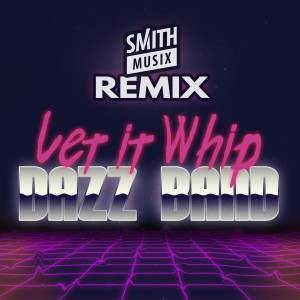 Dazz Band的專輯Let It Whip (Smithmusix Remix)