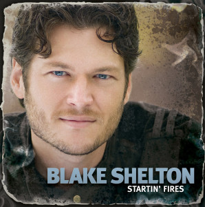 Blake Shelton的專輯Startin' Fires