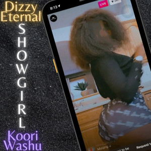 Listen to Show Girl (Explicit) song with lyrics from Dizzy Eternal