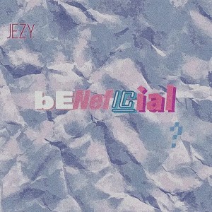 Listen to Beneficial (完整版) song with lyrics from Jezy