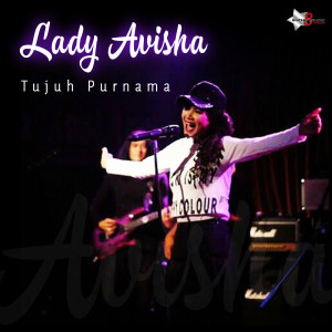 Dengarkan Tujuh Purnama lagu dari Lady Avisha dengan lirik