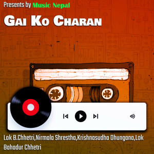 ดาวน์โหลดและฟังเพลง Gaiko Charan พร้อมเนื้อเพลงจาก Lok B.Chhetri