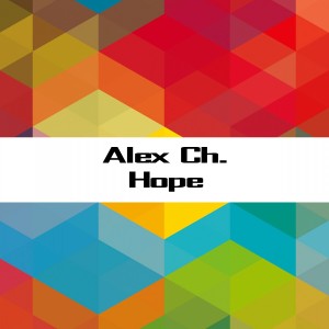 Listen to Hope song with lyrics from Alex Ch.