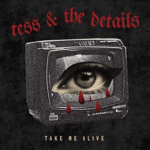 ดาวน์โหลดและฟังเพลง Take Me Alive พร้อมเนื้อเพลงจาก Tess