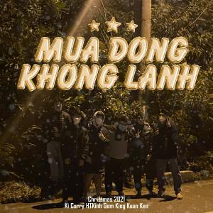 Listen to MUA DONG KHONG LANH (Explicit) song with lyrics from Kean