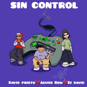 ดาวน์โหลดและฟังเพลง Sin Control (Explicit) พร้อมเนื้อเพลงจาก David Prieto