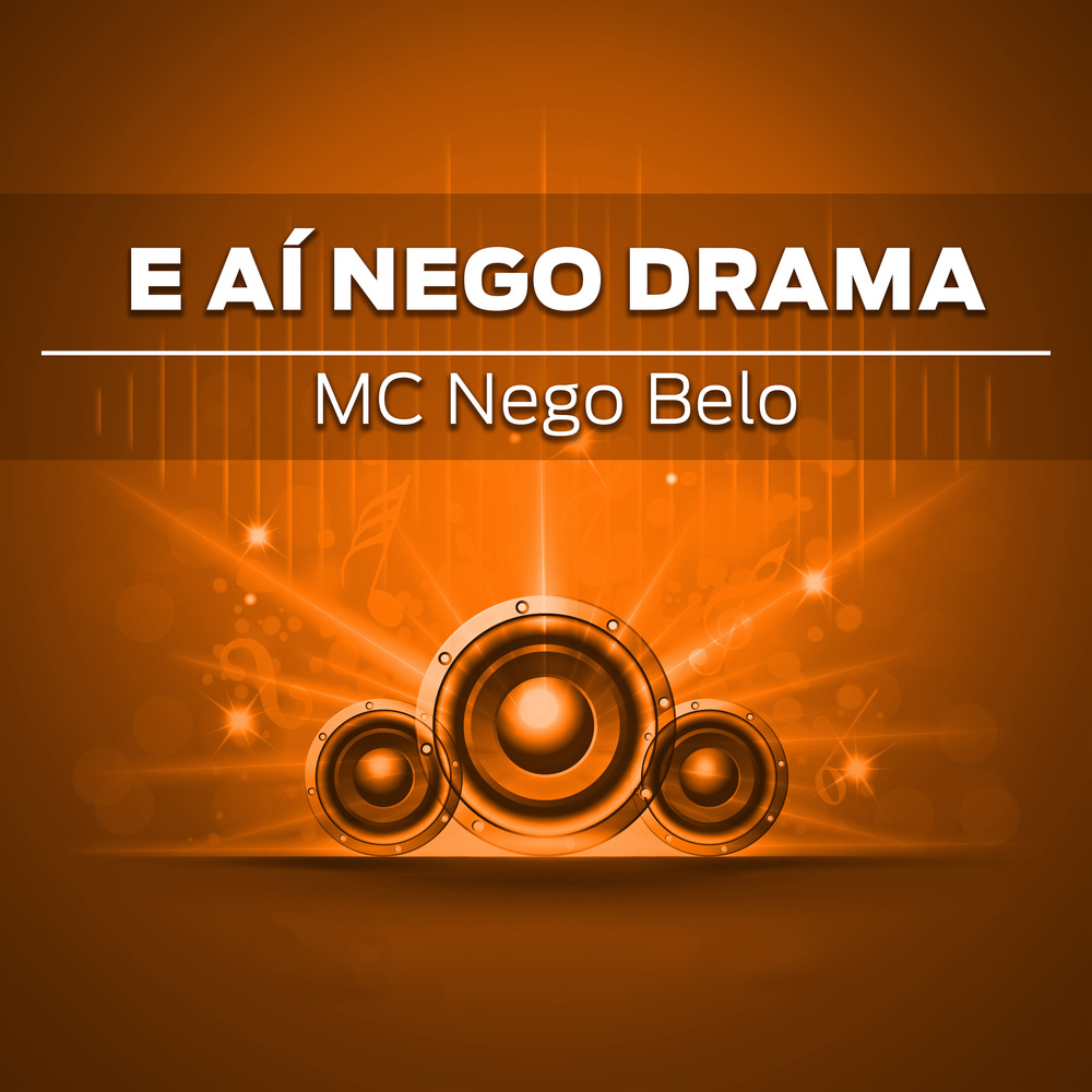 E Aí, Nego Drama (1.0)