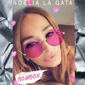Listen to Bombon song with lyrics from Noelia La Gata