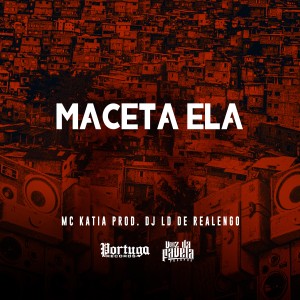 ดาวน์โหลดและฟังเพลง Maceta Ela (Explicit) พร้อมเนื้อเพลงจาก MC Katia