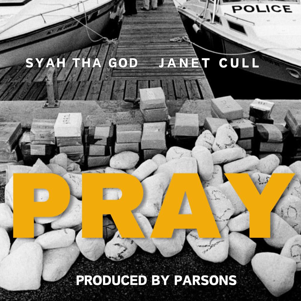 Pray (feat. Syah Tha God & Janet Cull) (Explicit)