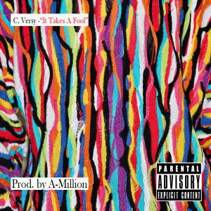 Dengarkan It Takes A Fool (Explicit) lagu dari C. Versy dengan lirik
