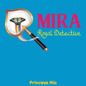 收聽Princess Mia的Mira, Royal Detective歌詞歌曲