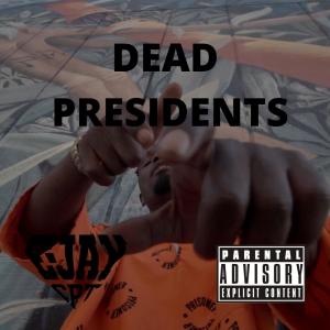 Listen to Dead Presidents (Explicit) song with lyrics from E-JayCPT
