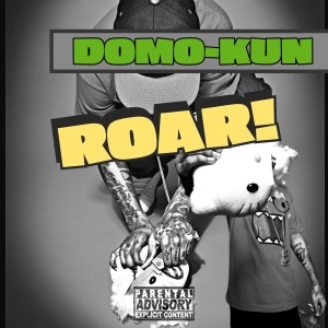 Young L的專輯DOMO-KUN ROAR! (Explicit)