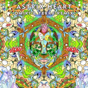 Astrix的專輯He.art (Omiki & Terra Remix)