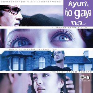 Shankar-Ehsaan-Loy的專輯Kyun! Ho Gaya Na (Original Motion Picture Soundtrack)