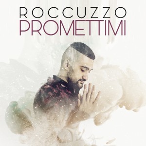 Listen to Promettimi song with lyrics from Roccuzzo