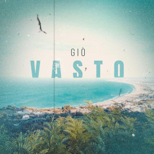 Dengarkan lagu Vasto nyanyian Giò dengan lirik