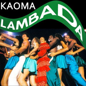 收聽Kaoma的Lambada (Version 1989)歌詞歌曲