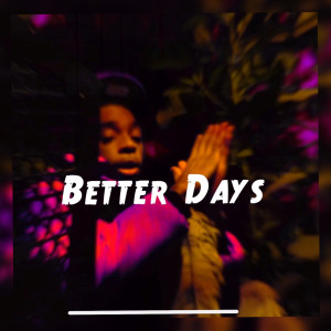 收聽Maj4l的Better Days (Explicit)歌詞歌曲