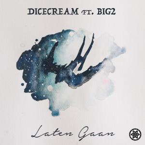 อัลบัม Laten Gaan (feat. Big2) (Explicit) ศิลปิน Dicecream