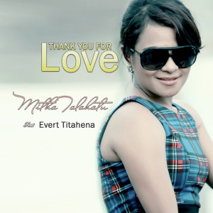 Listen to Thank You For Love song with lyrics from Mitha Talahatu