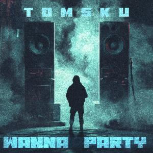 อัลบัม Wanna Party ศิลปิน Tomsku