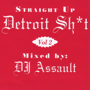DJ Assault的专辑Straight up Detroit Sh*T, Vol. 2. (Explicit)