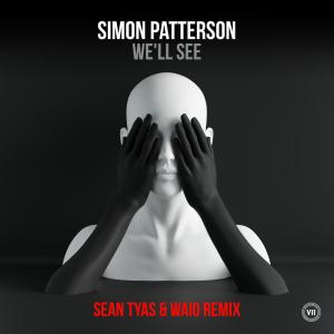 Dengarkan We'll See (Sean Tyas & Waio Remix) [Mixed] lagu dari Simon Patterson dengan lirik