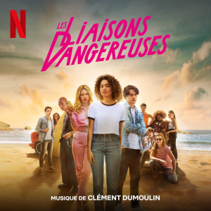 Album Les Liaisons Dangereuses (Soundtrack From The Netflix Film) (Explicit) from Clément Dumoulin