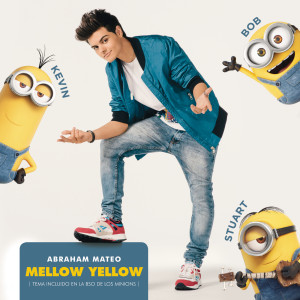ดาวน์โหลดและฟังเพลง Mellow Yellow พร้อมเนื้อเพลงจาก Abraham Mateo