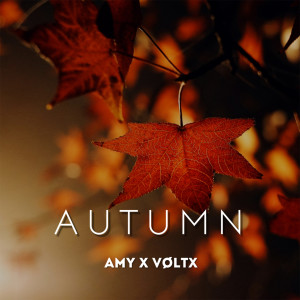 Listen to Autumn song with lyrics from AMY x VØLTX